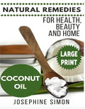 Coconut Oil ***Large Print Edition***: Natural Remedies for Health, Beauty and Home - Paperback