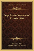 Napoleon's Conquest of Prussia 1806 - Paperback