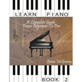Learn Piano: A Complete Guide from Beginner to Pro Book 2 - Paperback