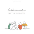 Cristo En Nosotros - Estudio Bíblico: El Clásico Vida Discipular Para Grupos Pequeños - Paperback