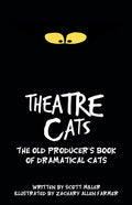 Theatre Cats: The Old Producer's Book of Dramatical Cats - Paperback