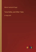 Taras Bulba, and Other Tales: in large print - Paperback