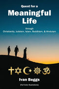 Quest for a Meaningful Life: through Christianity, Judaism, Islam, Buddhism, and Hinduism - Paperback