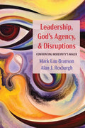 Leadership, God's Agency, and Disruptions: Confronting Modernity's Wager - Paperback