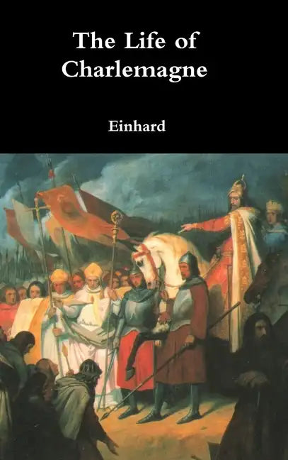 The Life of Charlemagne - Hardcover