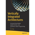 Vertically Integrated Architectures: Versioned Data Models, Implicit Services, and Persistence-Aware Programming - Paperback