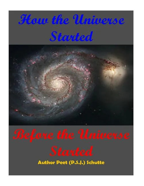 How The Universe Started Before the Universe Started - Paperback