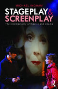 Stage-Play and Screen-Play: The intermediality of theatre and cinema - Paperback