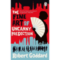 The Fine Art of Uncanny Prediction: From the BBC 2 Between the Covers Author Robert Goddard - Paperback