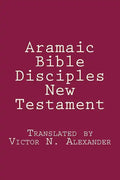 Aramaic Bible: Disciples New Testament - Paperback