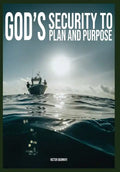 God's Security To Plan and Purpose - Hardcover
