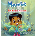 Maverick and His Magic Melanin - Hardcover