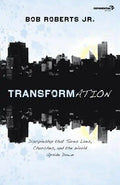 Transformation: Discipleship That Turns Lives, Churches, and the World Upside Down - Paperback