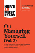 Hbr's 10 Must Reads on Managing Yourself, Vol. 2 (with Bonus Article Be Your Own Best Advocate by Deborah M. Kolb) - Paperback