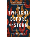 The Twilight Before the Storm: From the Fractured 1930s to Today's Crisis Culture - Hardcover