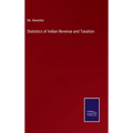 Statistics of Indian Revenue and Taxation - Hardcover