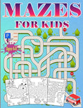 Mazes For Kids Ages 4-8: Puzzle book for Kids ages 3-5,6-8 Fun and Challenging Mazes for Boys and Girls Workbook for Children: Games and Problem-Solvi - Paperback