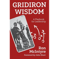 Gridiron Wisdom: A Playbook for Leadership - Paperback