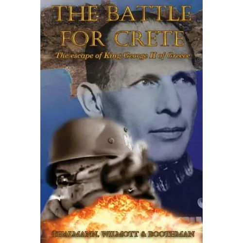 The Battle for Crete: The escape of King George II of Greece - Paperback