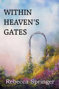 Within Heaven's Gates - Paperback