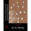 True to the Old Flag: A Tale of the American War of Independence - Paperback