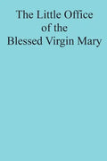 The Little Office of the Blessed Virgin Mary - Paperback