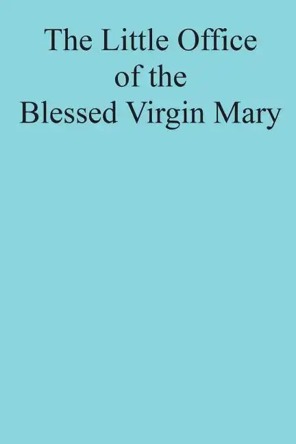 The Little Office of the Blessed Virgin Mary - Paperback