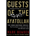 Guests of the Ayatollah: The Iran Hostage Crisis: The First Battle in America's War with Militant Islam - Paperback