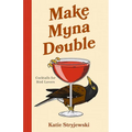 Make Myna Double: Cocktails for Bird Lovers (Bird-Themed Cocktails, Mixology) - Hardcover