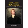 First Across the Continent: Sir Alexander MacKenzie Volume 14 - Paperback