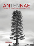 Antennae 10: A Decade of Art and the Non-Human 07-17 - Hardcover