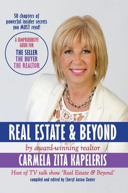Real Estate & Beyond: A comprehensive guide for the Seller, the Buyer and the Realtor - Paperback