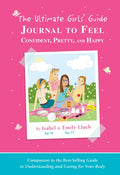 The Ultimate Girls' Guide Journal to Feel Confident, Pretty and Happy - Spiral