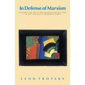 In Defense of Marxism: Against the Petty-Bourgeois Opposition in the Socialist Workers Party - Paperback