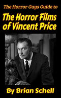 The Horror Guys Guide To The Horror Films of Vincent Price - Paperback