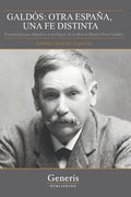 Galdós: OTRA ESPAÑA, UNA FE DISTINTA: El pensamiento educativo y teológico en la obra de Benito Pérez Galdós - Paperback
