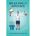 Healing in Advance: Your Prehabilitation Handbook - Paperback