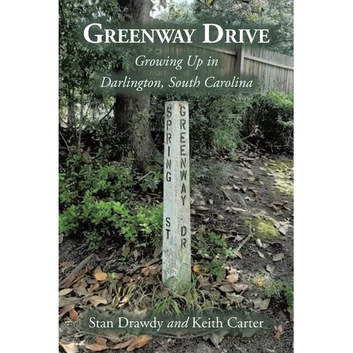Greenway Drive: Growing Up in Darlington, South Carolina - Paperback