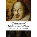 Characters of Shakespeare's Plays - Paperback