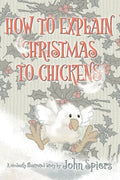 How To Explain Christmas To Chickens - Paperback