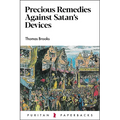 Precious Remedies Against Satan's Devices - Paperback