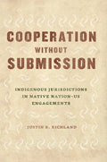 Cooperation without Submission: Indigenous Jurisdictions in Native Nation-US Engagements - Paperback