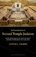 An Introduction to Second Temple Judaism: History and Religion of the Jews in the Time of Nehemiah, the Maccabees, Hillel, and Jesus - Paperback