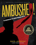 Ambushed!: The Assassination Plot Against President Garfield - Hardcover