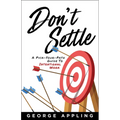 Don't Settle: A Pick-Your-Path Guide to Intentional Work - Hardcover