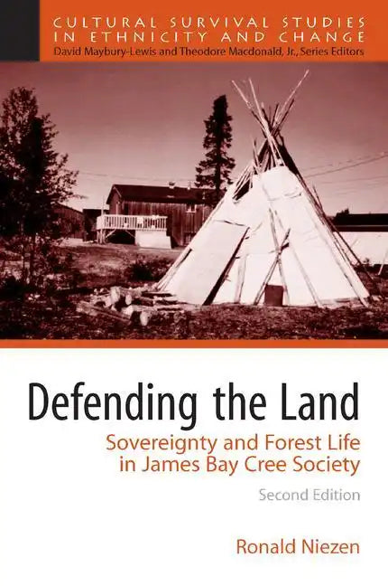 Defending the Land: Sovereignty and Forest Life in James Bay Cree Society - Paperback
