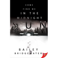 Come Find Me in the Midnight Sun - Paperback