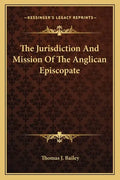 The Jurisdiction and Mission of the Anglican Episcopate - Paperback