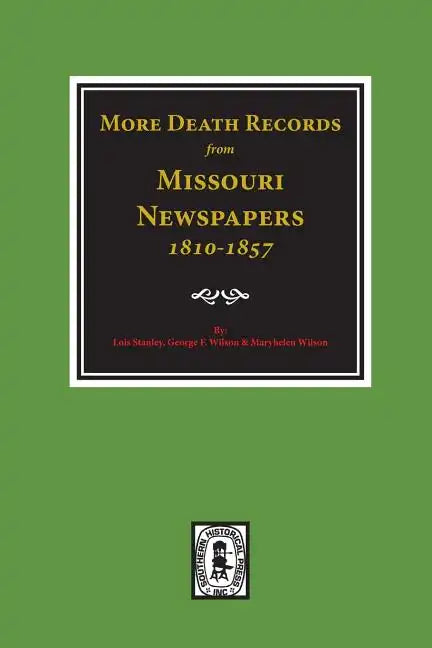 More Death Records from Missouri Newspapers, 1810-1857. - Paperback