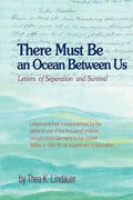 There Must Be an Ocean Between Us: Letters of Separation and Survival - Paperback